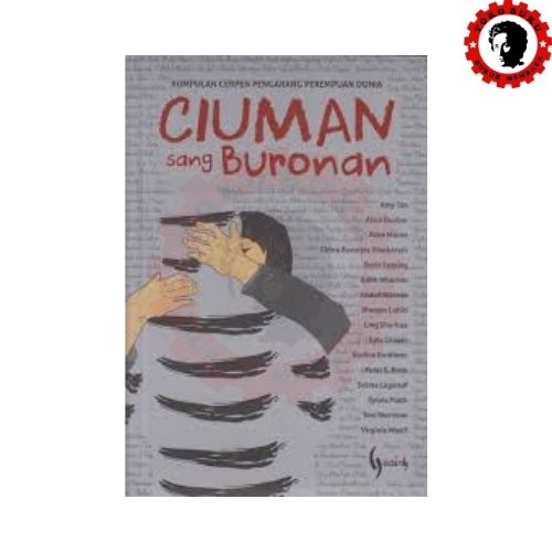 Ciuman Sang Buronan Kumpulan Cerpen Pengarang Perempuan Dunia