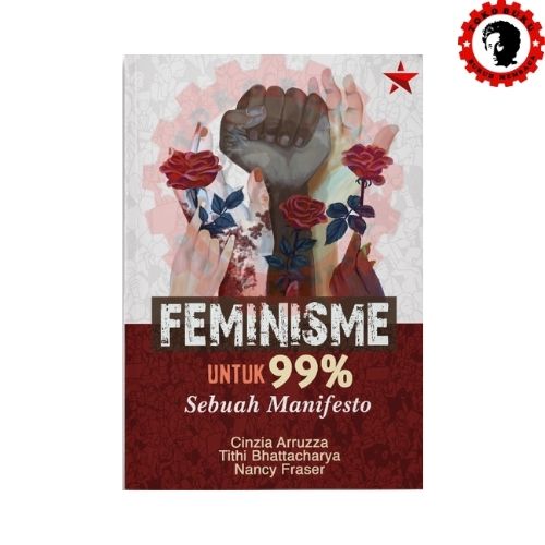 Feminisme untuk 99% Sebuah Manifesto