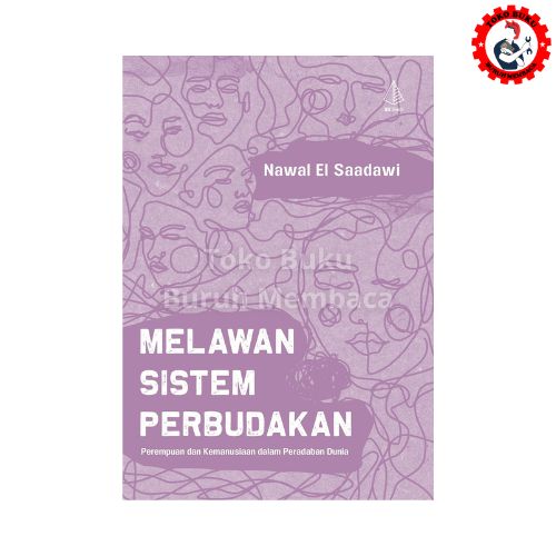 Melawan Sistem Perbudakan - Nawal El Saadawi