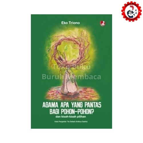 Agama Apa yang Pantas Bagi Pohon-Pohon - Kisah Kisah Pilihan
