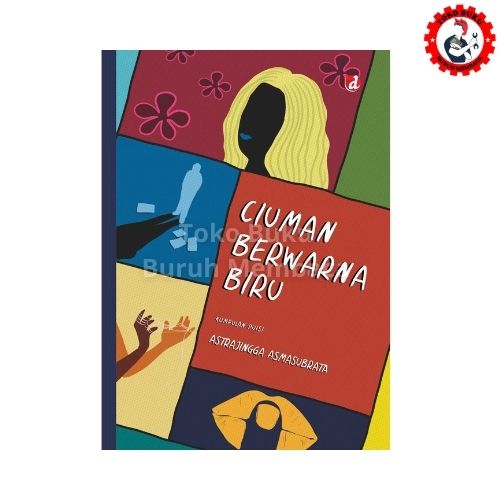 Ciuman Berwarna Biru - Kumpulan Puisi